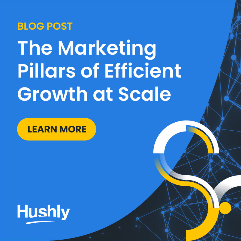 Marketing Pillars of Efficient Growth at Scale