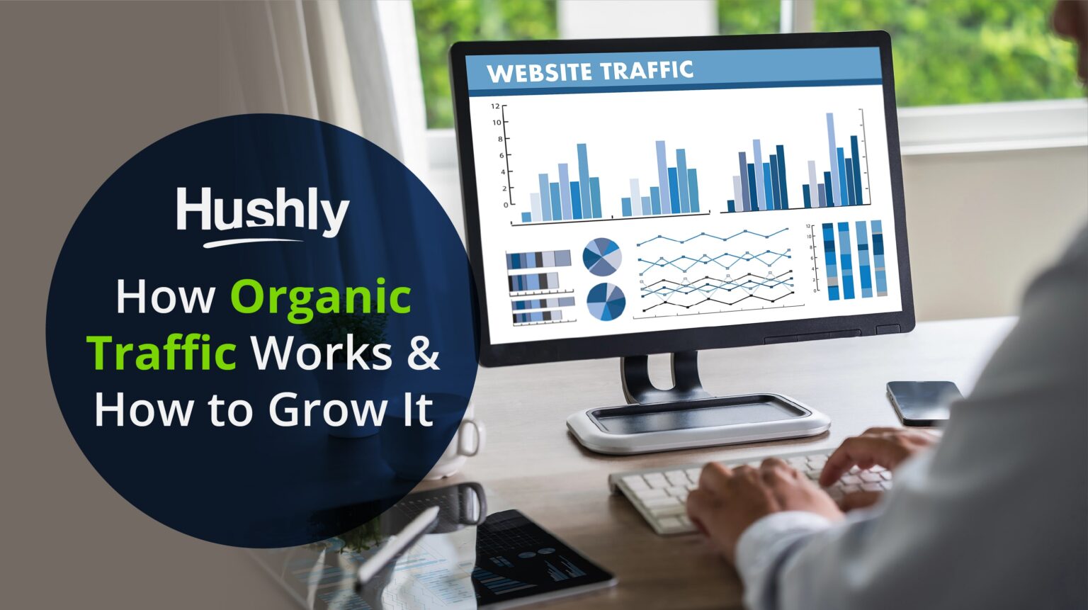 How Organic Traffic Works & How to Grow It – Hushly